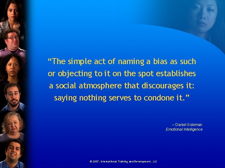 “The simple act of naming a bias as such or objecting to it on