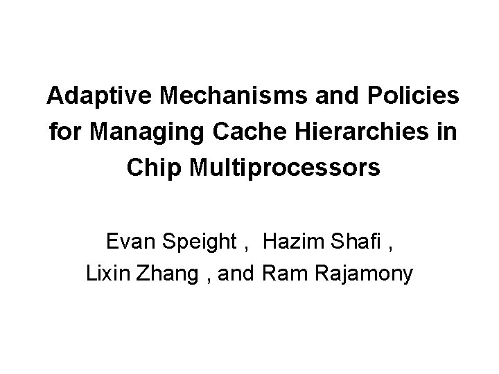 Adaptive Mechanisms and Policies for Managing Cache Hierarchies