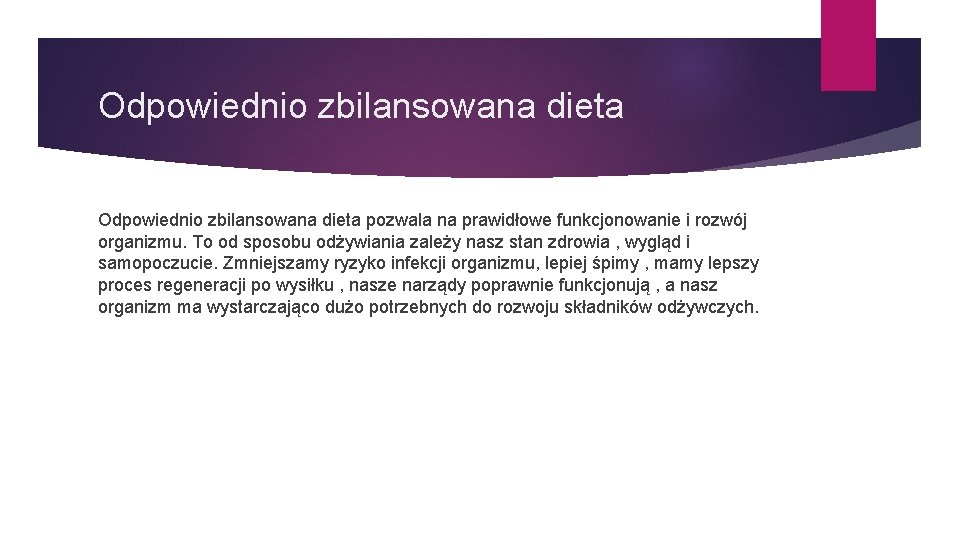 Odpowiednio zbilansowana dieta pozwala na prawidłowe funkcjonowanie i rozwój organizmu. To od sposobu odżywiania