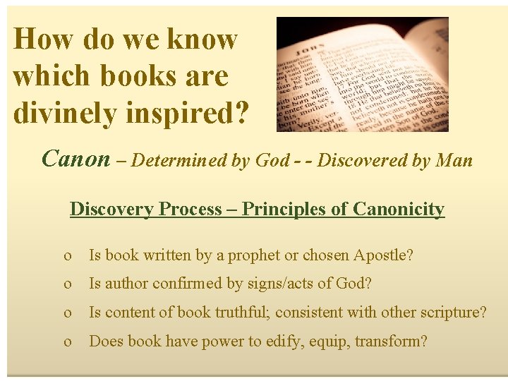 How do we know which books are divinely inspired? Canon – Determined by God