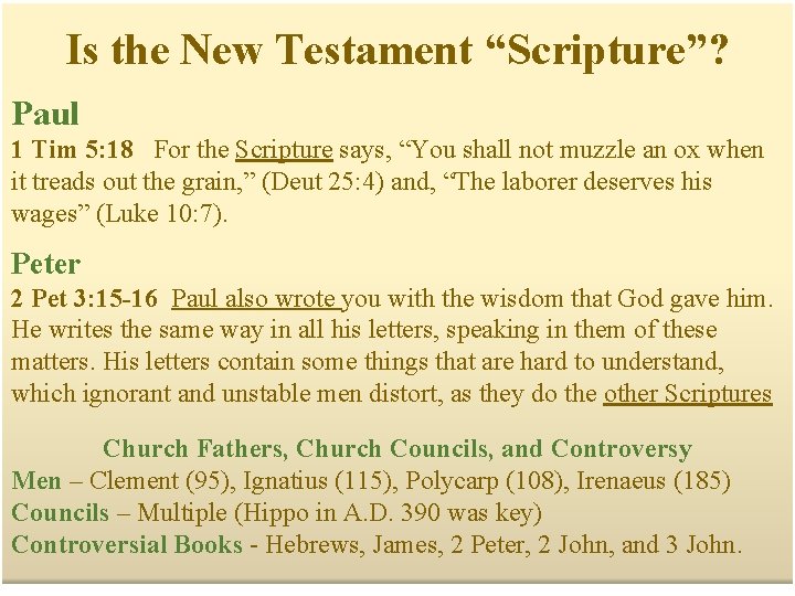 Is the New Testament “Scripture”? Paul 1 Tim 5: 18 For the Scripture says,