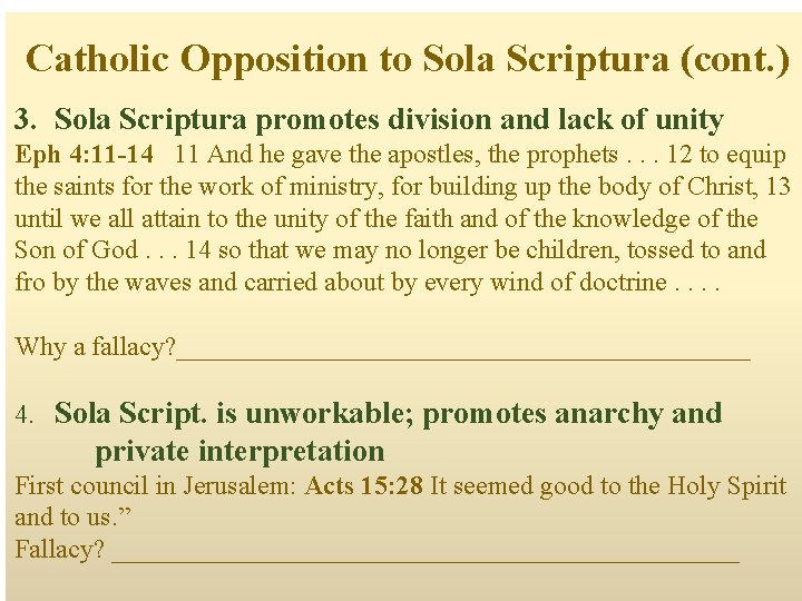 Catholic Opposition to Sola Scriptura (cont. ) 3. Sola Scriptura promotes division and lack