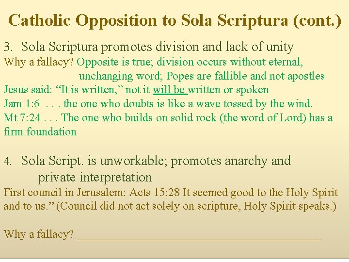 Catholic Opposition to Sola Scriptura (cont. ) 3. Sola Scriptura promotes division and lack