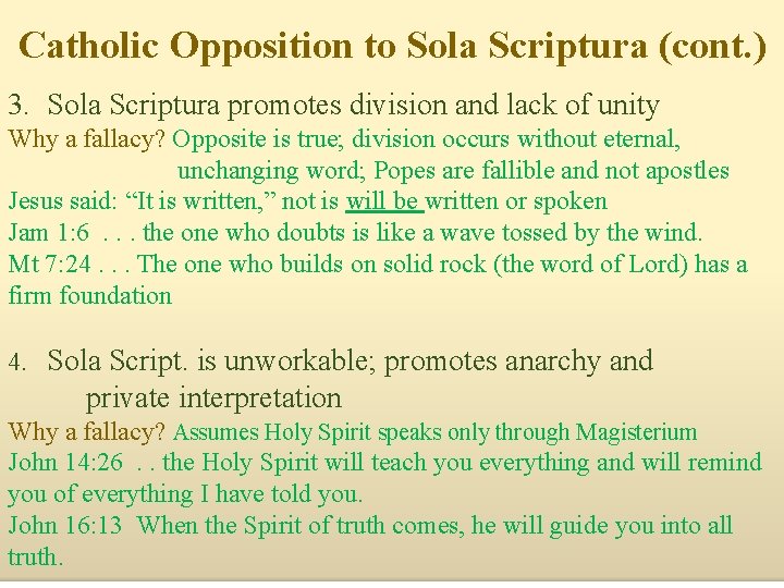 Catholic Opposition to Sola Scriptura (cont. ) 3. Sola Scriptura promotes division and lack