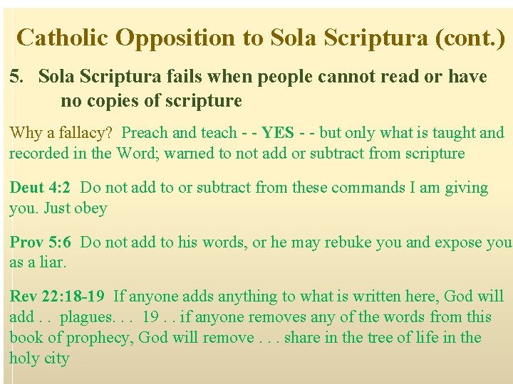 Catholic Opposition to Sola Scriptura (cont. ) 5. Sola Scriptura fails when people cannot