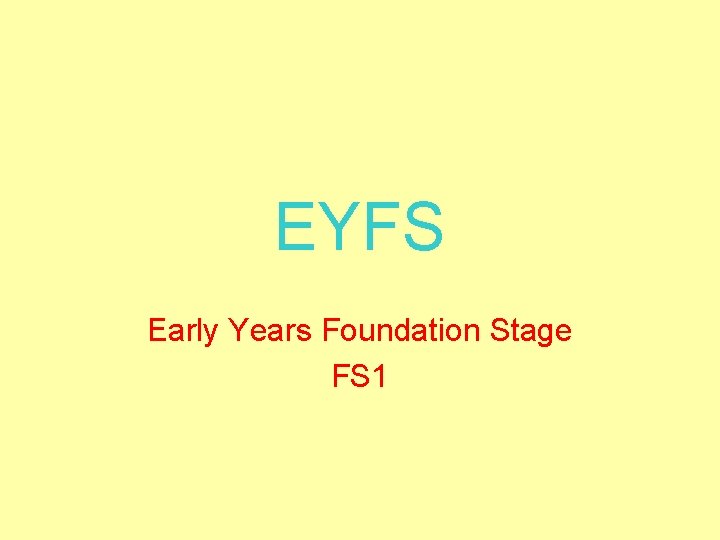 EYFS Early Years Foundation Stage FS 1 