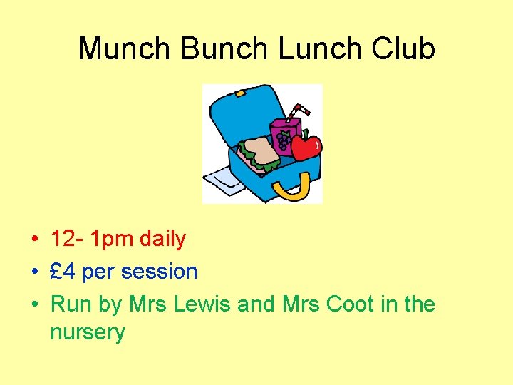 Munch Bunch Lunch Club • 12 - 1 pm daily • £ 4 per
