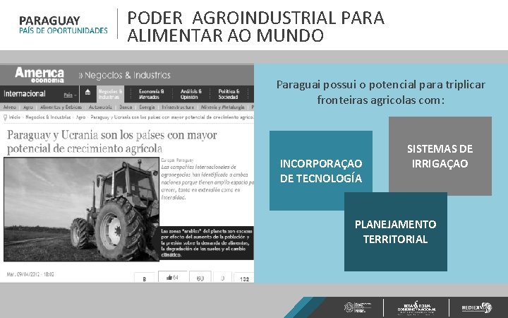 PODER AGROINDUSTRIAL PARA ALIMENTAR AO MUNDO Paraguai possui o potencial para triplicar fronteiras agricolas