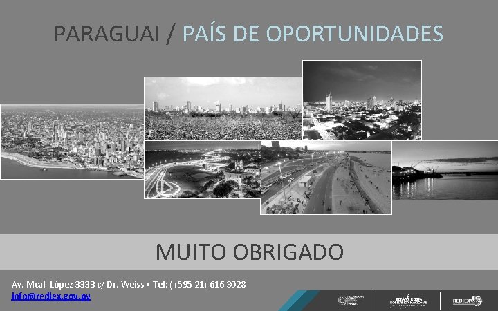 PARAGUAI / PAÍS DE OPORTUNIDADES MUITO OBRIGADO Av. Mcal. López 3333 c/ Dr. Weiss