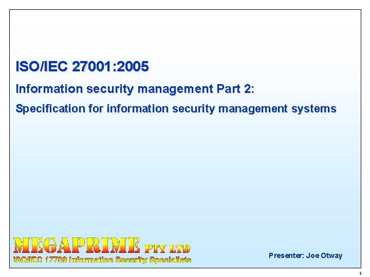 ISO/IEC 27001: 2005 Information security management Part 2: Specification for information security management systems