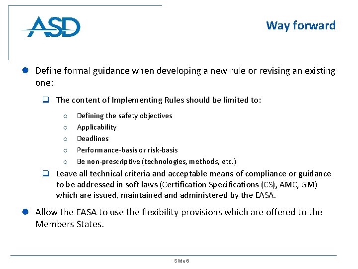 Way forward Define formal guidance when developing a new rule or revising an existing