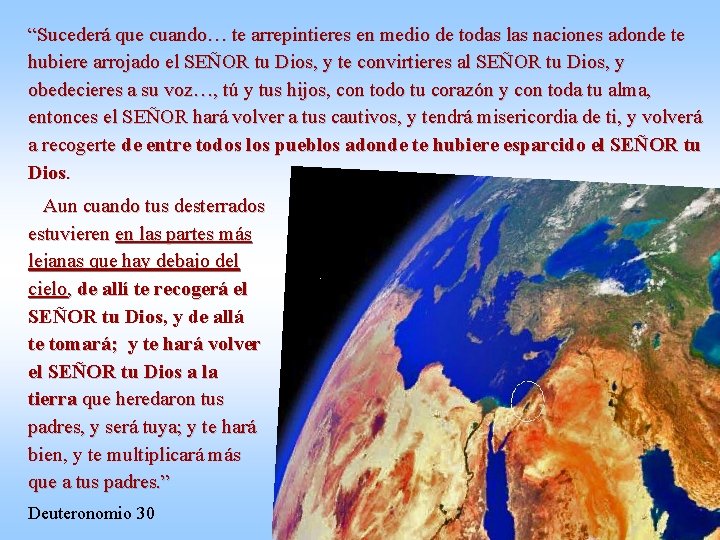 “Sucederá que cuando… te arrepintieres en medio de todas las naciones adonde te hubiere