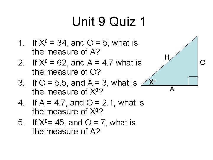 Unit 9 Quiz 1 1. If X 0 = 34, and O = 5,