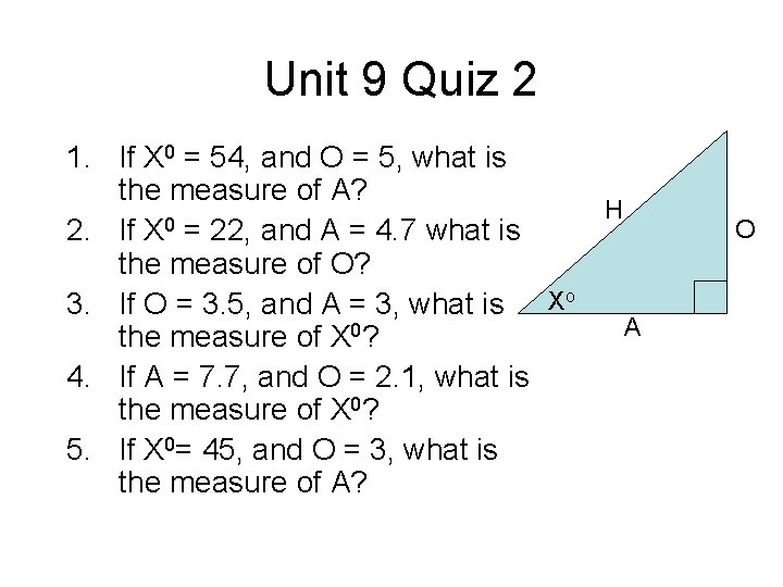 Unit 9 Quiz 2 1. If X 0 = 54, and O = 5,