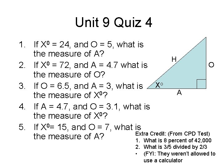 Unit 9 Quiz 4 1. If X 0 = 24, and O = 5,