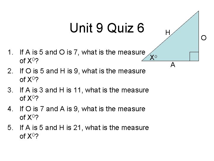 Unit 9 Quiz 6 1. If A is 5 and O is 7, what