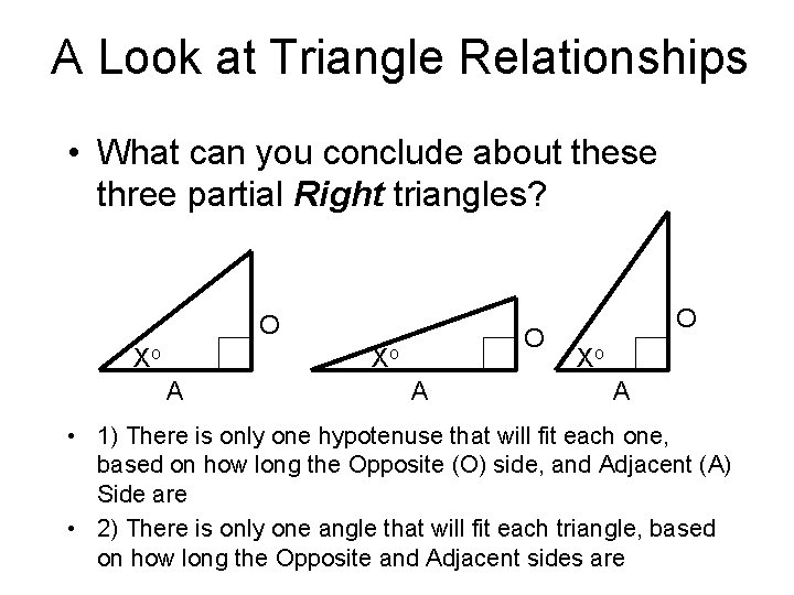 A Look at Triangle Relationships • What can you conclude about these three partial