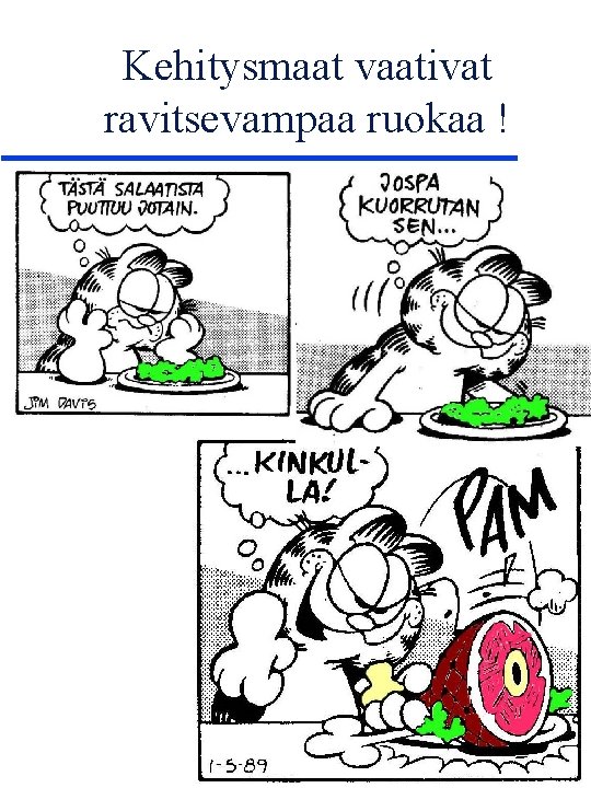 Kehitysmaat vaativat ravitsevampaa ruokaa ! 