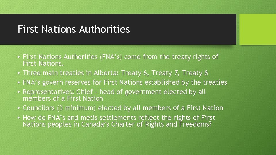 First Nations Authorities • First Nations Authorities (FNA’s) come from the treaty rights of