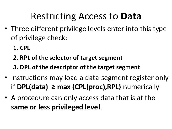 Restricting Access to Data • Three different privilege levels enter into this type of