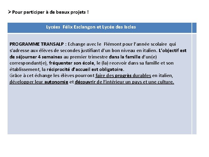 ØPour participer à de beaux projets ! Lycées Félix Esclangon et Lycée des Iscles