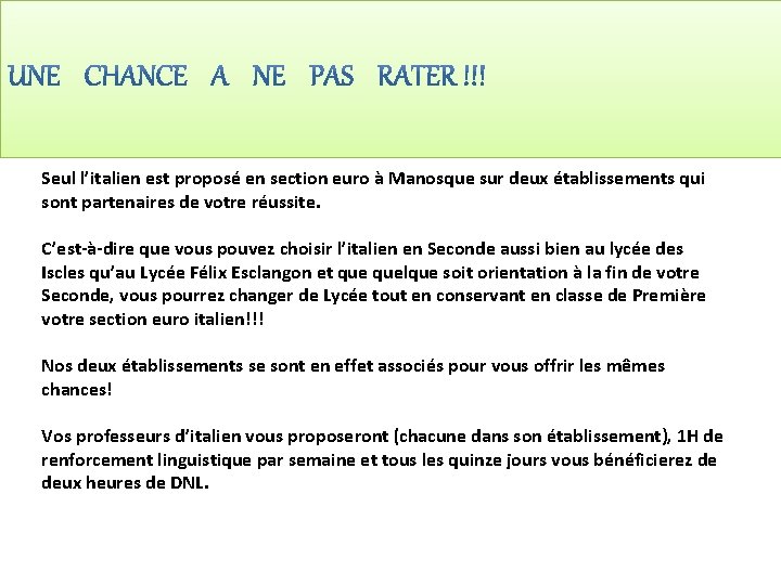 Seul l’italien est proposé en section euro à Manosque sur deux établissements qui sont
