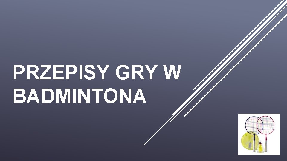 PRZEPISY GRY W BADMINTONA 