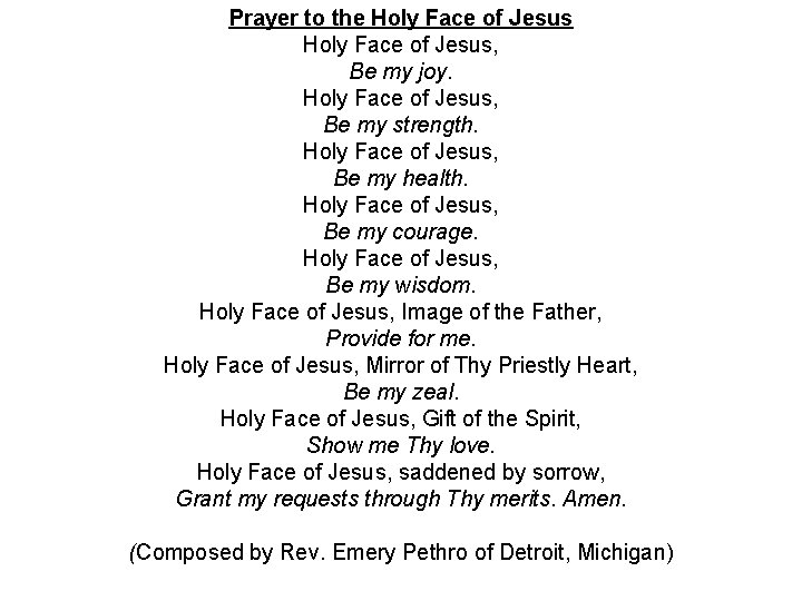Prayer to the Holy Face of Jesus, Be my joy. Holy Face of Jesus,