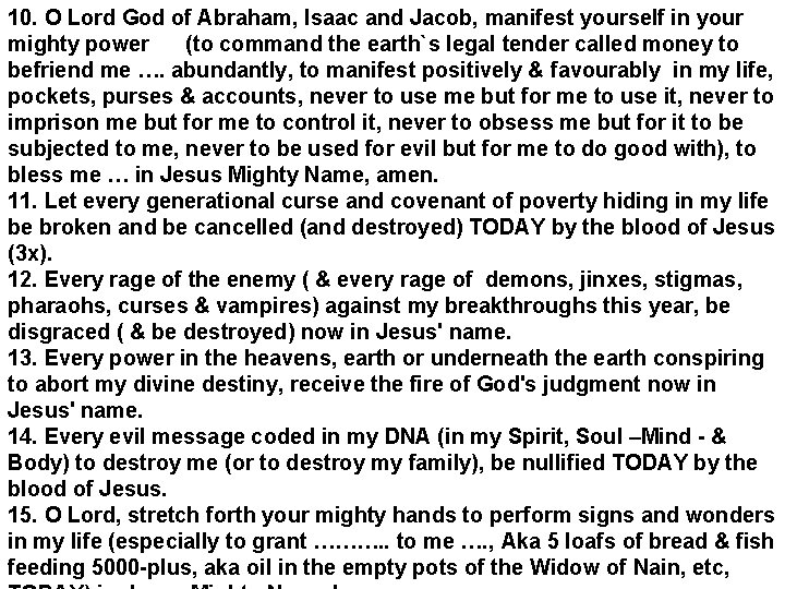 10. O Lord God of Abraham, Isaac and Jacob, manifest yourself in your mighty