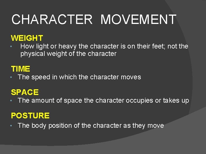 CHARACTER MOVEMENT WEIGHT • How light or heavy the character is on their feet;