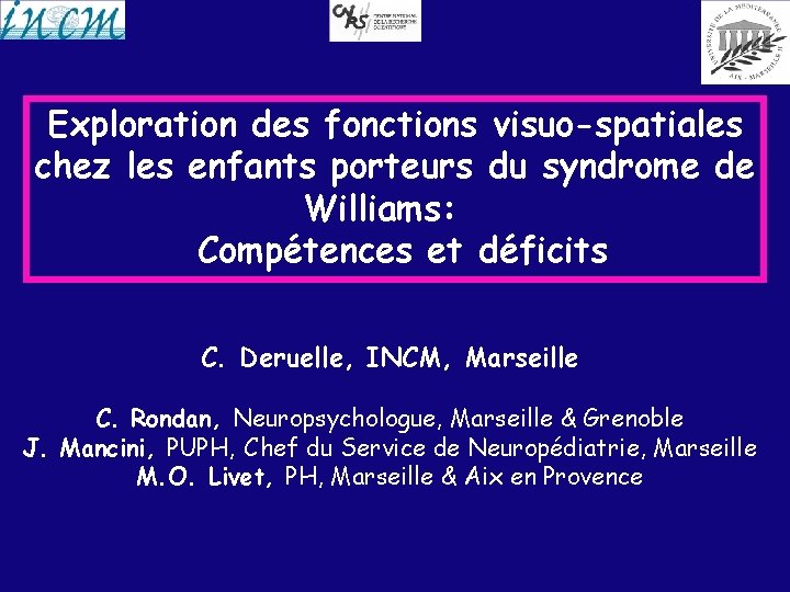 Exploration des fonctions visuo-spatiales chez les enfants porteurs du syndrome de Williams: Compétences et