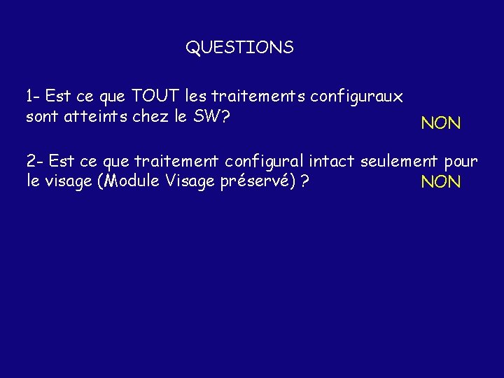 QUESTIONS 1 - Est ce que TOUT les traitements configuraux sont atteints chez le