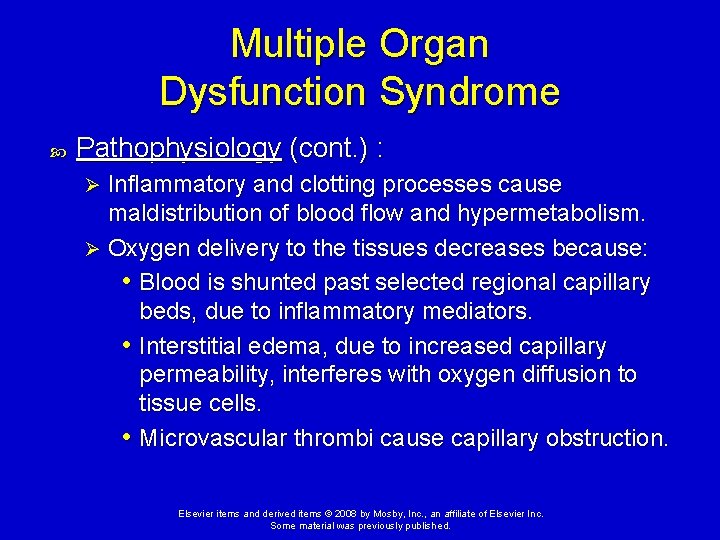 Multiple Organ Dysfunction Syndrome Pathophysiology (cont. ) : Inflammatory and clotting processes cause maldistribution Multiple Organ Dysfunction Syndrome Pathophysiology (cont. ) : Inflammatory and clotting processes cause maldistribution