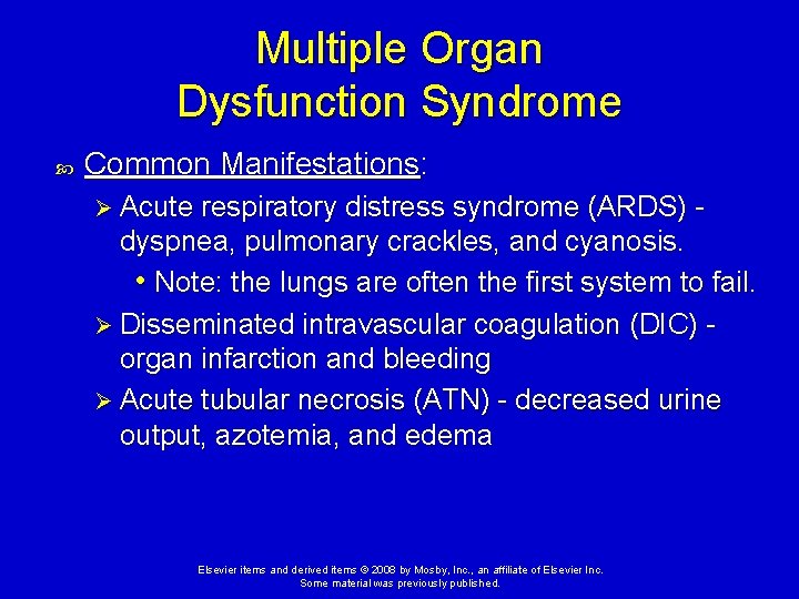 Multiple Organ Dysfunction Syndrome Common Manifestations: Ø Acute respiratory distress syndrome (ARDS) - dyspnea, Multiple Organ Dysfunction Syndrome Common Manifestations: Ø Acute respiratory distress syndrome (ARDS) - dyspnea,
