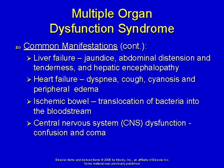 Multiple Organ Dysfunction Syndrome Common Manifestations (cont. ): Ø Liver failure – jaundice, abdominal Multiple Organ Dysfunction Syndrome Common Manifestations (cont. ): Ø Liver failure – jaundice, abdominal