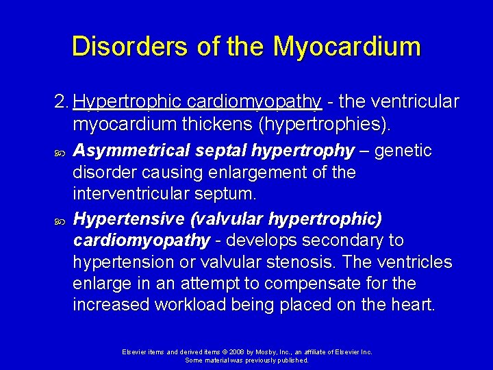 Disorders of the Myocardium 2. Hypertrophic cardiomyopathy - the ventricular myocardium thickens (hypertrophies). Asymmetrical Disorders of the Myocardium 2. Hypertrophic cardiomyopathy - the ventricular myocardium thickens (hypertrophies). Asymmetrical
