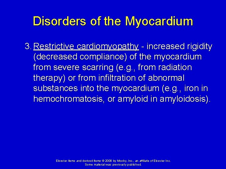 Disorders of the Myocardium 3. Restrictive cardiomyopathy - increased rigidity (decreased compliance) of the Disorders of the Myocardium 3. Restrictive cardiomyopathy - increased rigidity (decreased compliance) of the