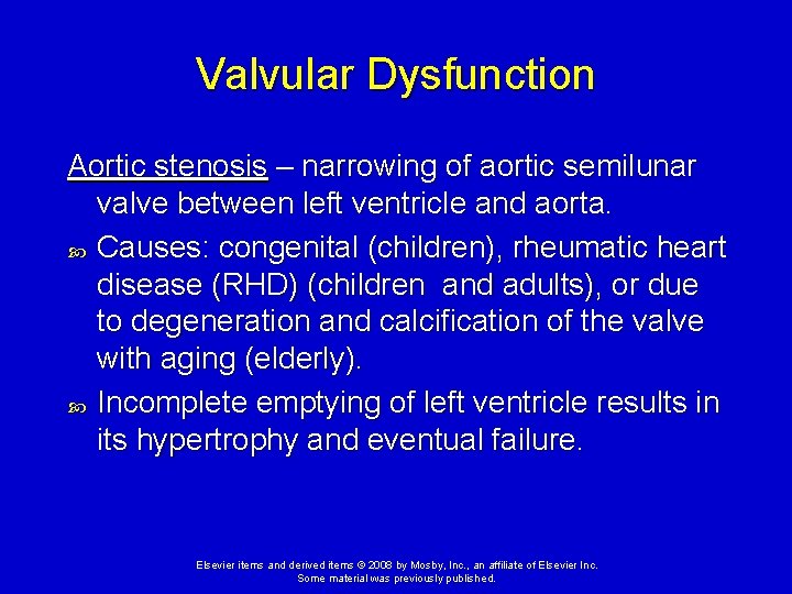 Valvular Dysfunction Aortic stenosis – narrowing of aortic semilunar valve between left ventricle and Valvular Dysfunction Aortic stenosis – narrowing of aortic semilunar valve between left ventricle and