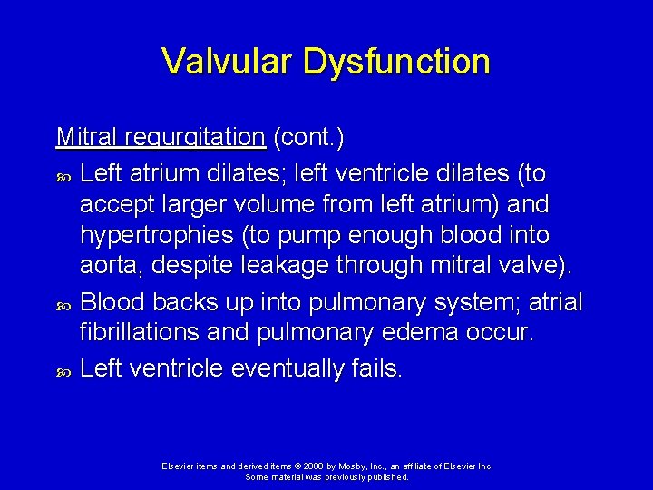 Valvular Dysfunction Mitral regurgitation (cont. ) Left atrium dilates; left ventricle dilates (to accept Valvular Dysfunction Mitral regurgitation (cont. ) Left atrium dilates; left ventricle dilates (to accept