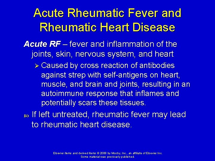 Acute Rheumatic Fever and Rheumatic Heart Disease Acute RF – fever and inflammation of Acute Rheumatic Fever and Rheumatic Heart Disease Acute RF – fever and inflammation of