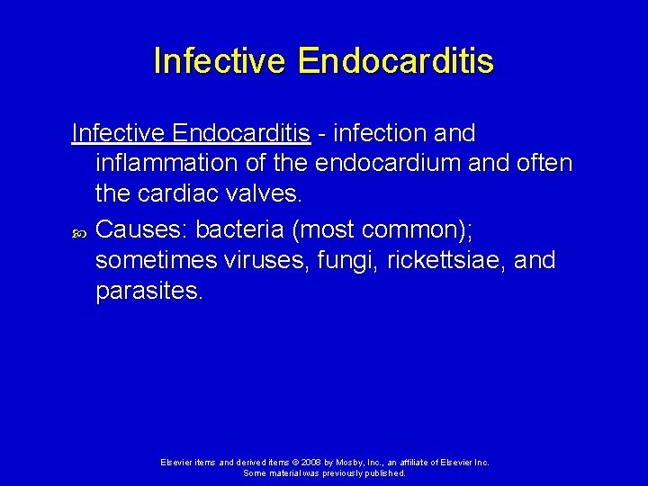 Infective Endocarditis - infection and inflammation of the endocardium and often the cardiac valves. Infective Endocarditis - infection and inflammation of the endocardium and often the cardiac valves.