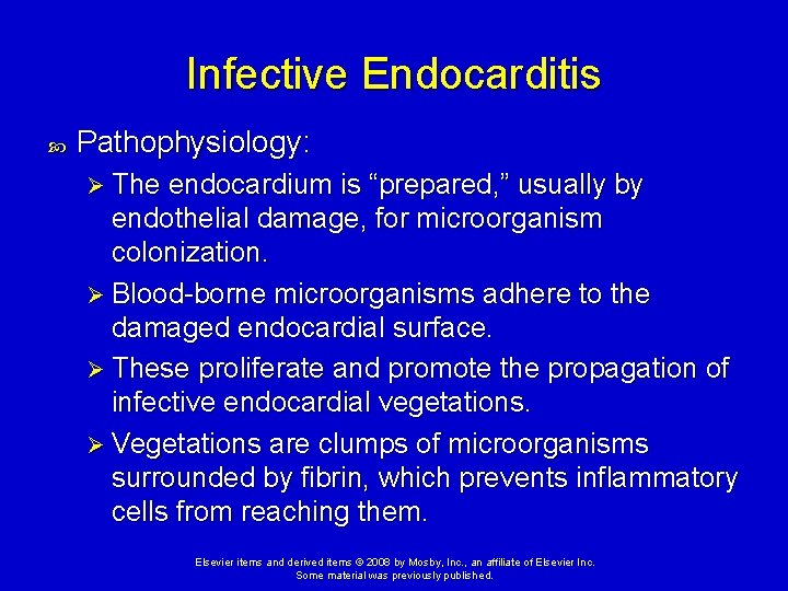 Infective Endocarditis Pathophysiology: Ø The endocardium is “prepared, ” usually by endothelial damage, for Infective Endocarditis Pathophysiology: Ø The endocardium is “prepared, ” usually by endothelial damage, for