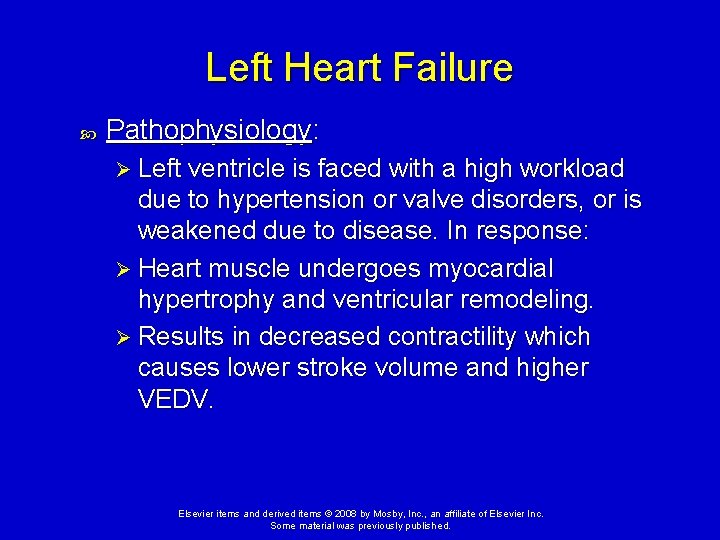 Left Heart Failure Pathophysiology: Ø Left ventricle is faced with a high workload due Left Heart Failure Pathophysiology: Ø Left ventricle is faced with a high workload due