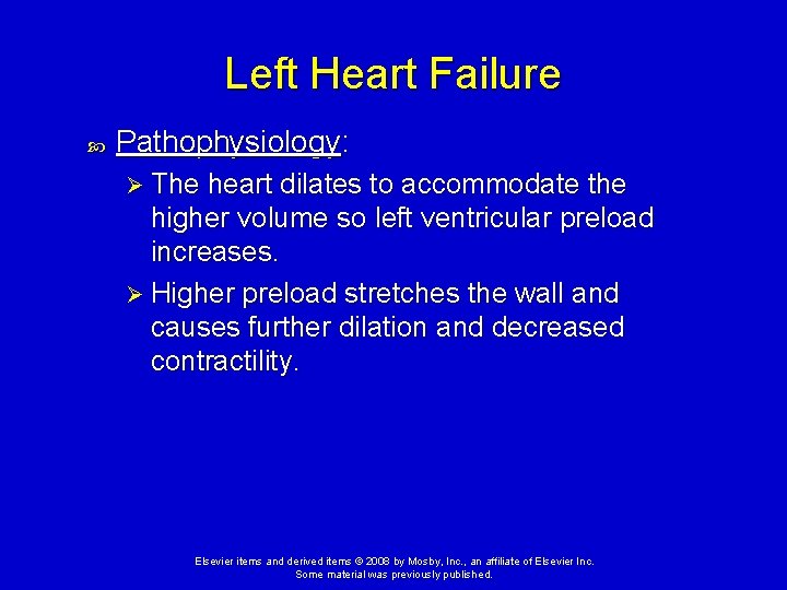 Left Heart Failure Pathophysiology: Ø The heart dilates to accommodate the higher volume so Left Heart Failure Pathophysiology: Ø The heart dilates to accommodate the higher volume so