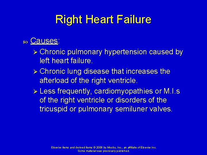 Right Heart Failure Causes: Ø Chronic pulmonary hypertension caused by left heart failure. Ø Right Heart Failure Causes: Ø Chronic pulmonary hypertension caused by left heart failure. Ø