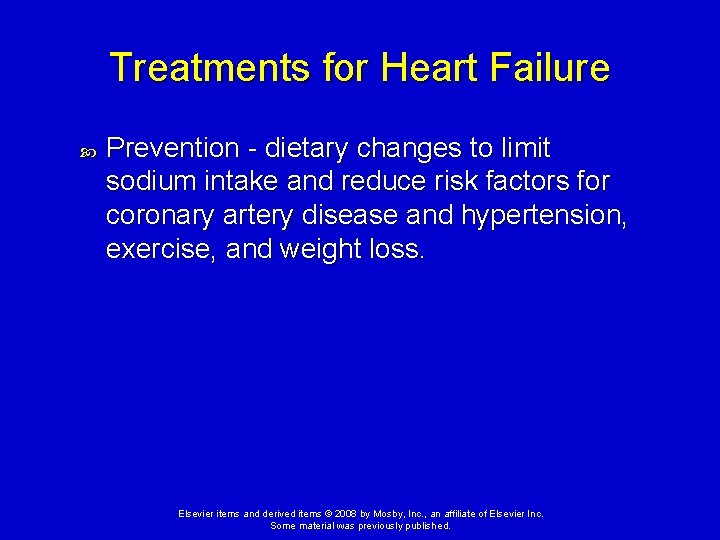 Treatments for Heart Failure Prevention - dietary changes to limit sodium intake and reduce Treatments for Heart Failure Prevention - dietary changes to limit sodium intake and reduce