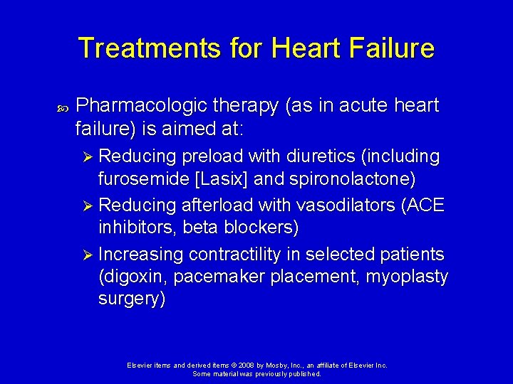 Treatments for Heart Failure Pharmacologic therapy (as in acute heart failure) is aimed at: Treatments for Heart Failure Pharmacologic therapy (as in acute heart failure) is aimed at: