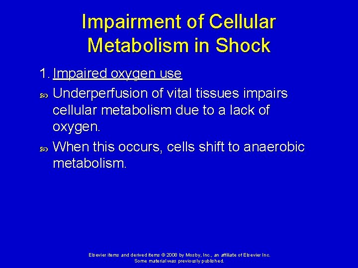Impairment of Cellular Metabolism in Shock 1. Impaired oxygen use Underperfusion of vital tissues Impairment of Cellular Metabolism in Shock 1. Impaired oxygen use Underperfusion of vital tissues