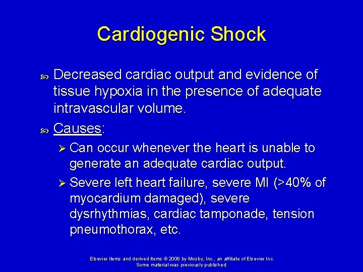 Cardiogenic Shock Decreased cardiac output and evidence of tissue hypoxia in the presence of Cardiogenic Shock Decreased cardiac output and evidence of tissue hypoxia in the presence of