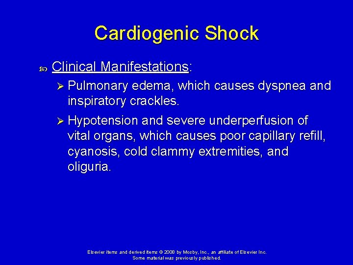 Cardiogenic Shock Clinical Manifestations: Ø Pulmonary edema, which causes dyspnea and inspiratory crackles. Ø Cardiogenic Shock Clinical Manifestations: Ø Pulmonary edema, which causes dyspnea and inspiratory crackles. Ø